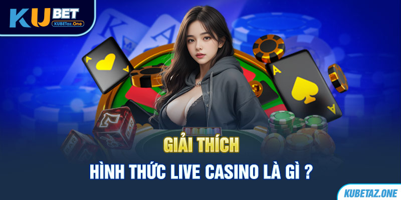 Live casino, trò chơi được ghi hình trực tiếp tại sòng bài