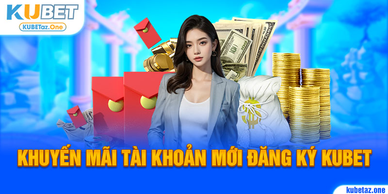 Khuyến mãi Kubet hấp dẫn