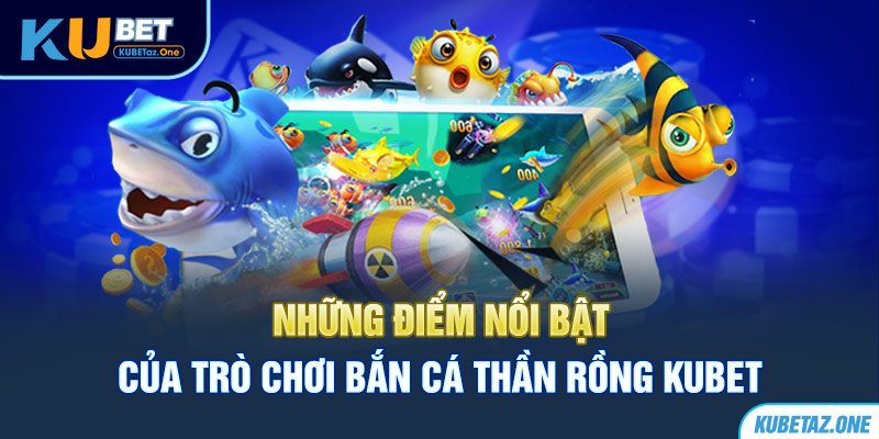 Ưu điểm của Bắn cá Thần Rồng