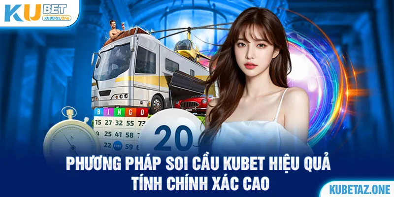 Tham khảo một số phương pháp soi cầu KuBet hiệu quả nhất