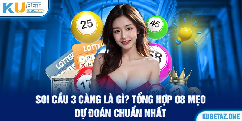 Cách soi cầu 3 càng hiệu quả nhất