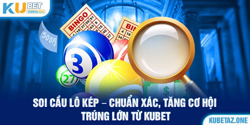 Mẹo soi cầu lô kép chuẩn xác từ kubet