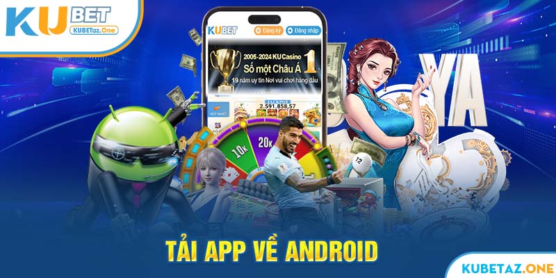 Tải kubet về ứng dụng android