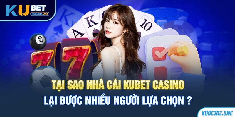 Quy trình giao dịch nhanh chóng, thuận tiện là ưu điểm của Kubet Casino